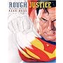 Rough Justice: The DC Comics Sketches of Alex Ross by Alex Ross