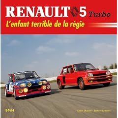 Renault 5 Turbo : L'enfant terrible de la r�gie
