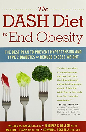 the dash diet to end obesity the best plan to prevent hypertension and type 2 diabetes and reduce excess weight