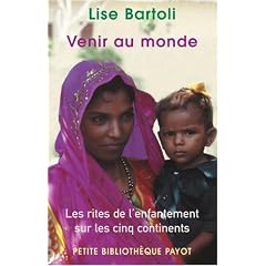 Venir au monde : Les rites de l'enfantement sur les cinq continents