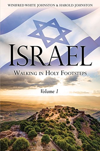 Israel: Walking in Holy Footsteps Volume 1