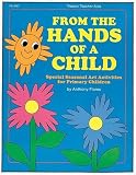 From the Hands of a Child: Special Seasonal Art Activities for Primary Children