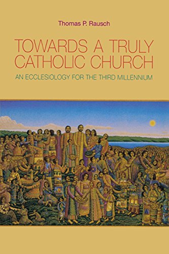 towards a truly catholic church an ecclesiology for the third millennium