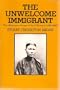 Unwelcome Immigrant: American Image of the Chinese, 1785-1882