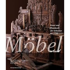 M�bel in Basel: Kunst und Handwerk der Schreiner bis 1798