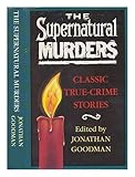 The Supernatural murders : classic true-crime stories