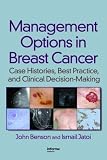 Management Options in Breast Cancer: Case Histories, Best Practice, and Clinical Decision-Making