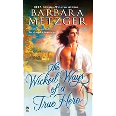 The Wicked Ways of a True Hero by Barbara Metzger