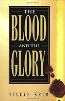 The Blood and the Glory The Blood and the Glory