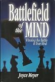 Battlefield of the Mind: Winning the Battle in Your Mind (BATTLEFIELD OF THE MIND)