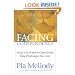 Facing Codependence: What It Is, Where It Comes from, How It Sabotages Our Lives