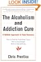 The Alcoholism and Addiction Cure: A Holistic Approach to Total Recovery