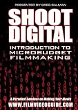 Shoot Digital: Introduction to Microbudget Filmmaking