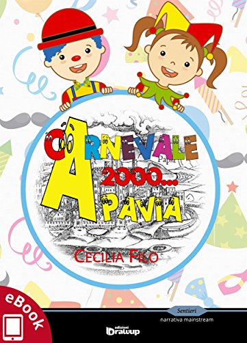 Carnevale 2000... a Pavia (Collana Sentieri - Narrativa mainstream) (Italian Edition)