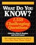 What Do You Know?: 1,558 Challenging Questions