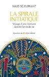 La spirale initiatique : Voyage d'une...