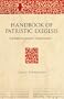 Handbook of Patristic Exegesis: The Bible in Ancient Christianity