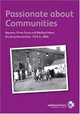 Passionate about communities : Keynote, Prime Focus and Midland Heart housing associations 1925 to 2006