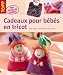 Cadeaux pour bebe en tricot