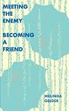 Meeting the Enemy, Becoming a Friend