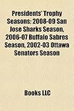 Presidents' Trophy Seasons: 2008-09 San Jose Sharks Season, 2006-07 Buffalo Sabres Season, 2002-03 Ottawa Senators Season-