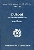 Kastanas - Ausgrabungen in einem Siedlungsh&uuml;gel der Bronze- und Eisenzeit Makedoniens 1975-1979 - Die Grabung und der Baubefund: 2 Tle. - Bernhard H&auml;nsel, Horst D Schulz, Horst Willkomm