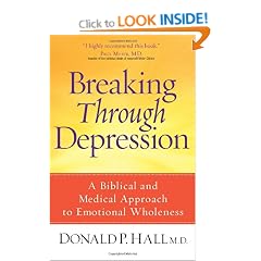 Breaking Through Depression: A Biblical and Medical Approach to Emotional Wholeness