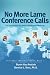 No More Lame Conference Calls: The 6 Principles You Need to Lead Great Meetings