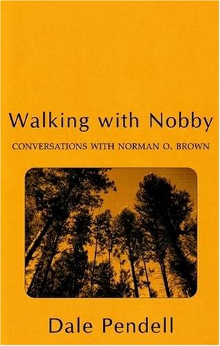 Image of: Walking with Nobby: Conversations with Norman O. Brown