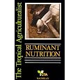 Ruminant Nutrition (Tropical Agriculturalist S.)