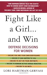 Fight Like a Girl...and Win: Defense Decisions for Women