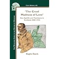 'The Cruel Madness of Love': Sex, Syphilis and Psychiatry in Scotland, 1880-1930. (The Wellcome Series in the History of Medicine, Clio Medica)