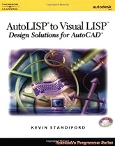 AutoLISP to Visual LISP: Design Solutions: Design Solutions for AutoCAD 2000 (Autodesk's Programmer Series)