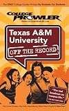  : Texas A&M University: Off the Record - College Prowler
