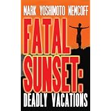 Fatal Sunset: Deadly Vacations (Kindle Edition)