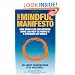 The Mindful Manifesto: How doing less and noticing more can help us thrive in a stressed-out world