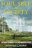 Soul, self, and society : the new morality and the modern state
