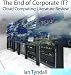 The End of Corporate IT? Cloud Computing Literature Review
