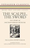 The Scalpel, the Sword: The Story of Doctor Norman Bethune (Voyageur Classics)