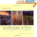 Landscape Within: Insights and Inspiration for Photographers