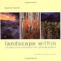 Landscape Within: Insights and Inspiration for Photographers