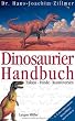 Dinosaurier Handbuch. Fakten, Funde, Kontroversen. Mit Reisef�hrer und Lexikon