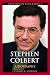 Stephen Colbert: A Biography (Greenwood Biographies)