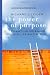 The Power of Purpose: Creating Meaning in Your Life and Work