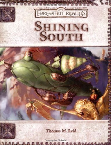 Shining South (Dungeon & Dragons d20 3.5 Fantasy Roleplaying, Forgotten Realms Supplement), by Thomas M. Reid
