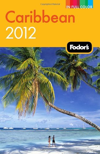Fodor's Caribbean 2012 (Full-color Travel Guide)