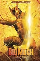 BioMech: Ancient Bonds: (Vol. 1) (Volume 1) BioMech: Ancient Bonds: (Vol. 1) (Volume 1)