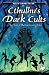 Cthulhu's Dark Cults: Ten Tales of Dark & Secretive Orders