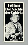 Die Nachte der Cabiria (Le notti di Cabiria): Idee und Drehbuch von Federico Fellini in Zusammenarbeit mit Ennio Flaiano, Tullio Pinelli und Brunello Rondi (Diogenes Taschenbuch) (German Edition)