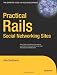 Practical Rails Social Networking Sites (Expert's Voice)